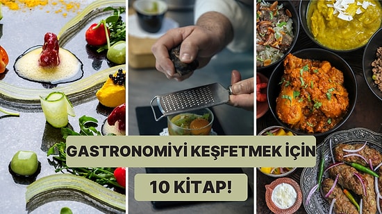 Geleceğine Yatırım Yap: Gastronomi Okumak İsteyenlerin Okuması Gereken 10 Kitap