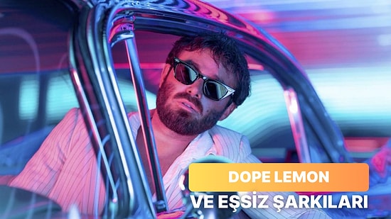 Yazın Ritmini Hissetmenizi Sağlayacak 13 Dope Lemon Şarkısı