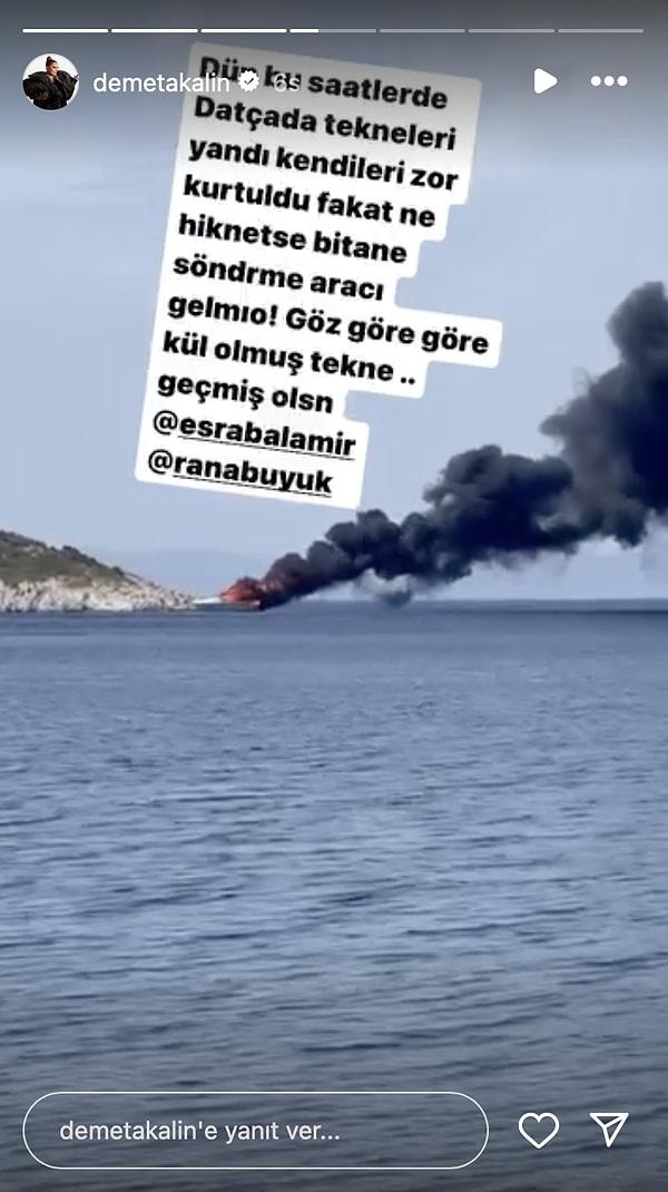 Balamir'in yakın arkadaşı Demet Akalın, teknenin yandığı anları paylaşarak sosyal medyadan isyan etti. İşte Demet Akalın'ın paylaşımı 👇🏻