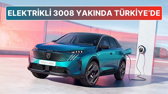 Yenilenen Peugeot 3008'in Türkiye'ye Geliş Tarihi Belli Oldu: İki Farklı Motor Seçeneği ile Satışa Çıkacak!