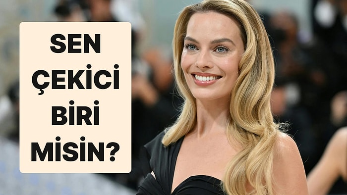 Beğendiğin Erkeklere Göre Sen Çekici Biri misin?