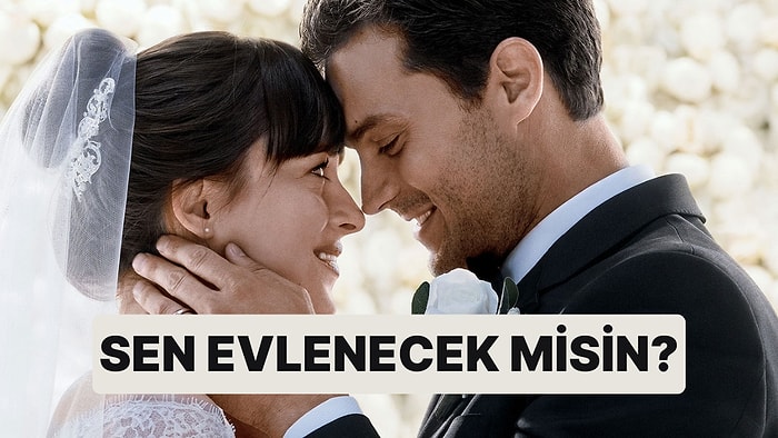 Hoşlanırım/Hoşlanmam Testine Göre Sen Evlenecek misin?