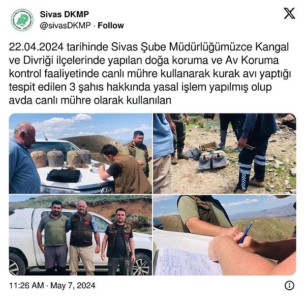 Öte yandan Sivas Orman Müdürlüğü'nün sayfasında, avlandığı tespit edilen kişilerle ilgili paylaşımlar da bulunuyor.