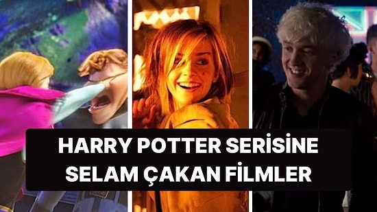 Konu Harry'ye Gelmese Olmaz! Harry Potter Serisine Atıfta Bulunan Filmler