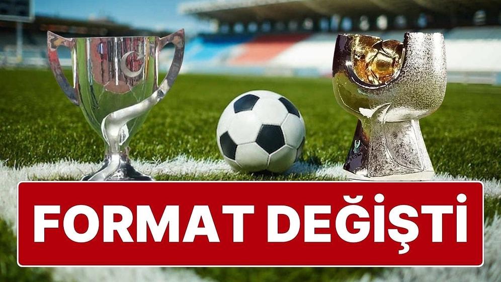 TFF’den ‘Format’ Açıklaması: Süper Kupa’da ve Türkiye Kupası’nda Format Resmen Değişti