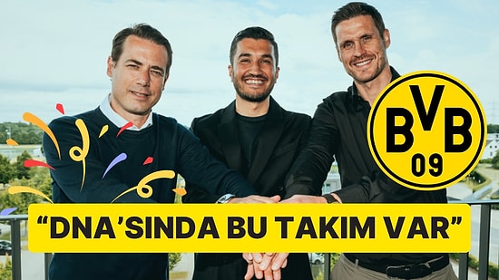Resmen Duyuruldu: Borussia Dortmund'un Yeni Teknik Direktörü Nuri Şahin'e İlk Övgü