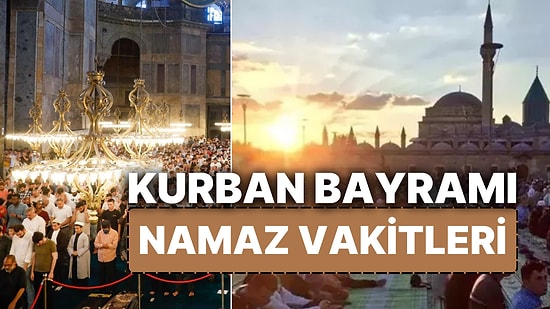 Kurban Bayram Namazı Saat Kaçta Kılınacak? Diyanet'ten İllere Göre Kurban Bayramı Namaz Vakitleri