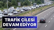 Kurban Bayramı Trafiği Çileye Dönüş: Birçok Noktada Trafik Durma Noktasında!