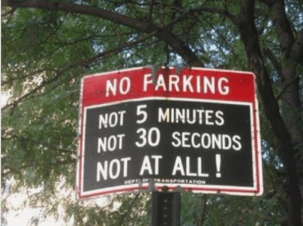 1. "Park etmek yasaktır! 5 dakika yok, 30 saniye yok, park etmek tamamen yasak!"