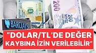 Dünyaca Ünlü İngiliz Banka Barclays'ten Dikkat Çeken Dolar/TL Tahmini: "Değer Kaybına İzin Verilebilir"