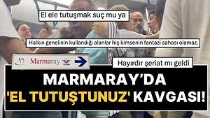 Marmaray'da El Ele Tutuşma Kavgası: Ortalık Karıştı!
