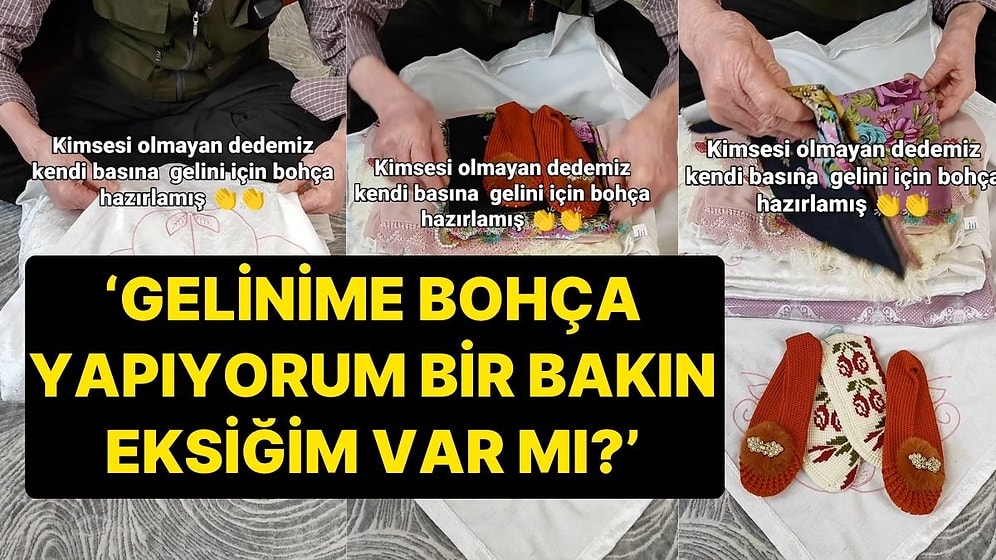 Kimsesi Olmayan Dedenin Gelinine Hazırladığı Çeyiz Bohçası Sosyal Medya Kullanıcılarını Duygulandırdı