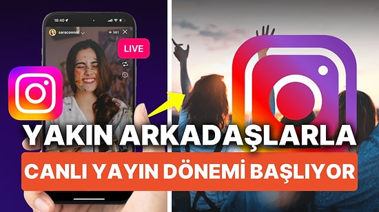 Canlı Yayınlar da Değişiyor! Instagram'dan Yakın Arkadaşlarla 'Canlı Yayın' Yapma Fırsatı!