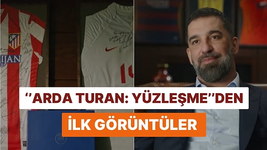 ''Arda Turan: Yüzleşme'' İsimli Belgeselden İlk Görüntüler Paylaşıldı!