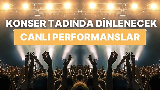 Evde Festival Havası: Konser Tadında Dinlenecek 10 Canlı Performans