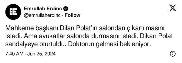 Dilan Polat'ın fenalık geçirmesi üzerine mahkeme başkanı ile avukatlar arasında fikir ayrılığının da yaşandığı belirtildi.