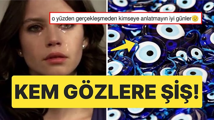 Güzel Bir Olayın Başka Birine Anlatılınca Nazara Kurban Gittiğini İddia Eden Kullanıcı Kendisine Hak Verdirdi