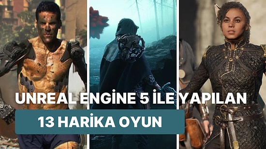 Unreal Engine 5 ile Geliştirilen Son Teknoloji Oyunlar