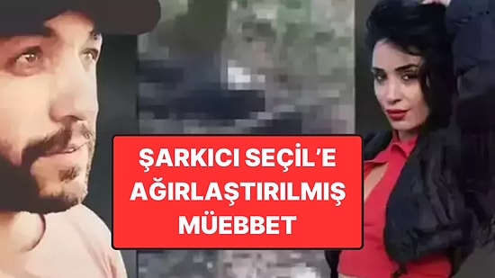 Şarkıcı Seçil Çiftçi’ye Ağırlaştırılmış Müebbet: "Külotlu Çorap" Cinayetinde Karar Çıktı
