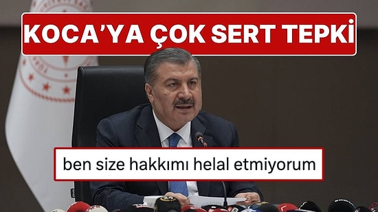 İstifa Ettiği İddia Edilen Sağlık Bakanı Fahrettin Koca’ya Sert Tepki: “Size Hakkımı Helal Etmiyorum”