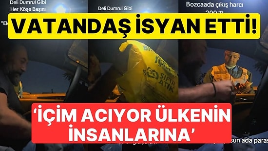 Bu da Bozcaada'dan Çıkış Parası! Arabasıyla Seyahat Eden Vatandaş Uygulamaya İsyan Etti