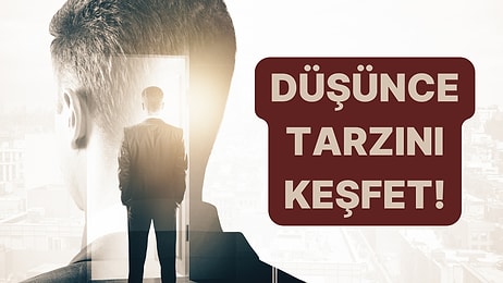 Düşünce Tarzını Öğrenmeye Hazır mısın?