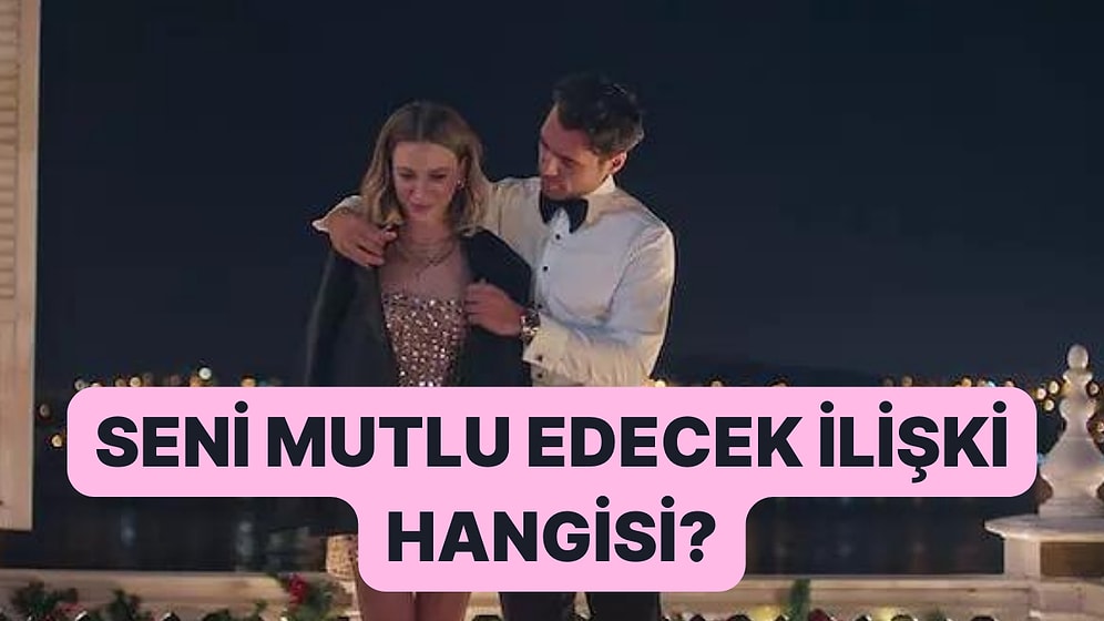 Hangi İlişki Türü Sizi Gerçekten Mutlu Eder?