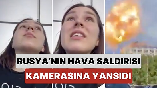 Ukraynalı Bir Kadın Kendi Halinde Video Çekerken Tesadüfen Rusya'nın Hava Saldırısını Kaydetti