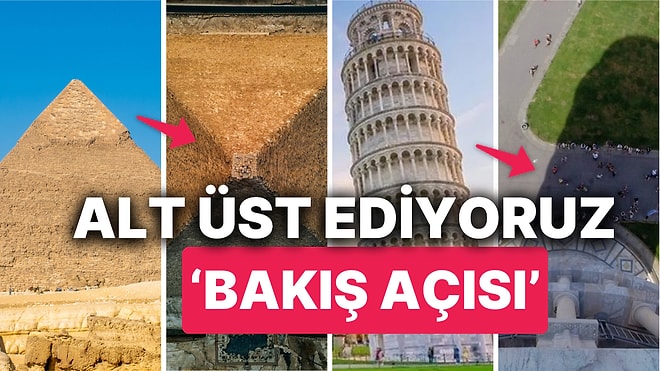 Dünyanın En Ünlü Yerlerini Daha Önce Bu Açıdan Görmediniz! Eşsiz Eserlerin Diğer Yüzüyle Tanışın!