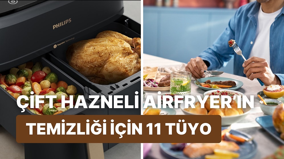 Birçok Yemeği Pratik Bir Şekilde Hazırlamamızı Sağlayan Çift Hazneli Airfryer’ı Temizlemek İçin 11 Tüyo