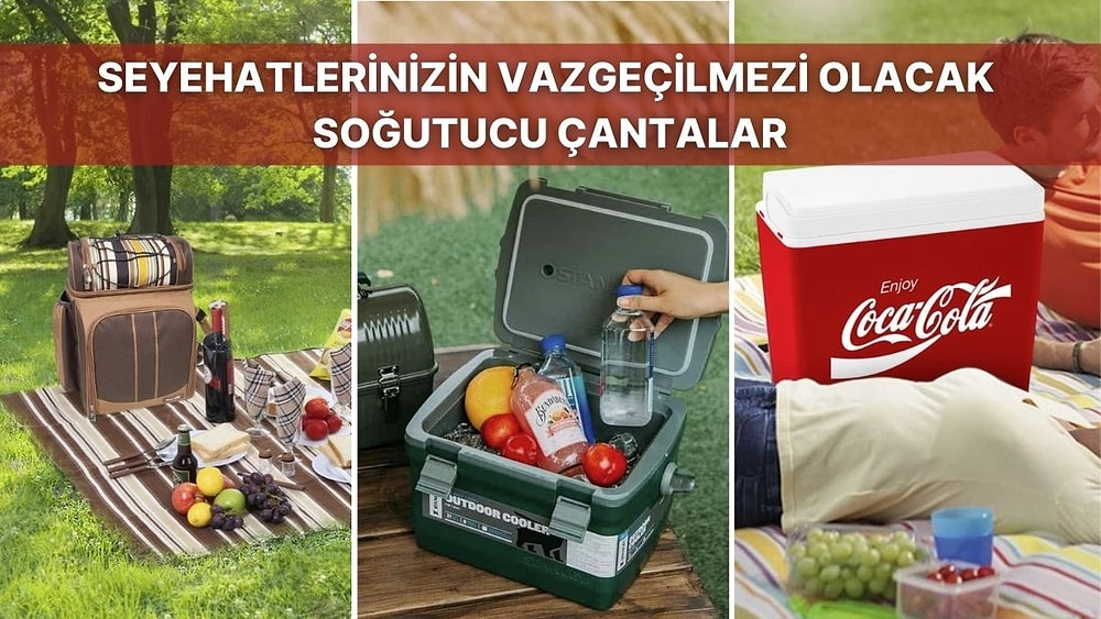 Yazın Keyfini Her Yerde Serinleyerek Çıkarabilmeniz İçin Kullanabileceğiniz Çok Satan Soğutucu Çanta Modelleri