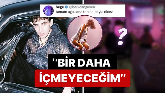 Zeynep Bastık'a ''Tyla Özentisi'' Diyen Berkcan Güven'den Özür Açıklaması Geldi: ''Alkol Dostunuz Değildir''