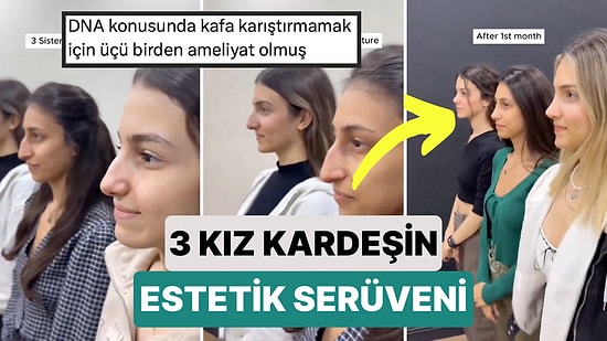 Bir Doktor 3 Kız Kardeşin Aynı Anda Yaptırdığı Aynı Estetik Operasyonla Yaşadığı Değişimi Paylaştı