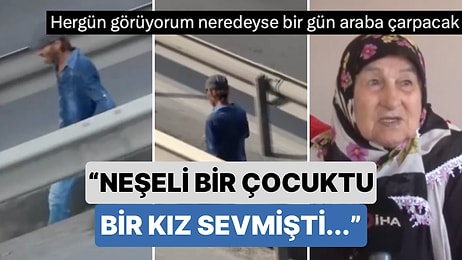 "Önceden Çok Neşeli Bir Çocuktu...": Yıllardır E-5 Karayolunda Yürüyen Adamın Hayat Hikayesi Ortaya Çıktı