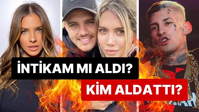 İntikam mı Aldı? Aşkı Bitiren Kişinin Wanda Değil Daha Önce de İki Kez Aldatan Icardi Olduğu İddia Edildi!