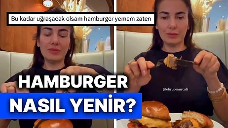 Sofra Adabına Göre Hamburger Nasıl Yenmeli?: “Bu Kadar Uğraşacak Olsam Hamburger Yemem”