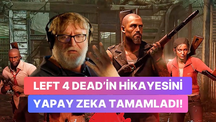 Valve'ın Yapmadığını Yapay Zeka Yaptı! Left 4 Dead 3'ün Hikayesi Nasıl Olurdu?