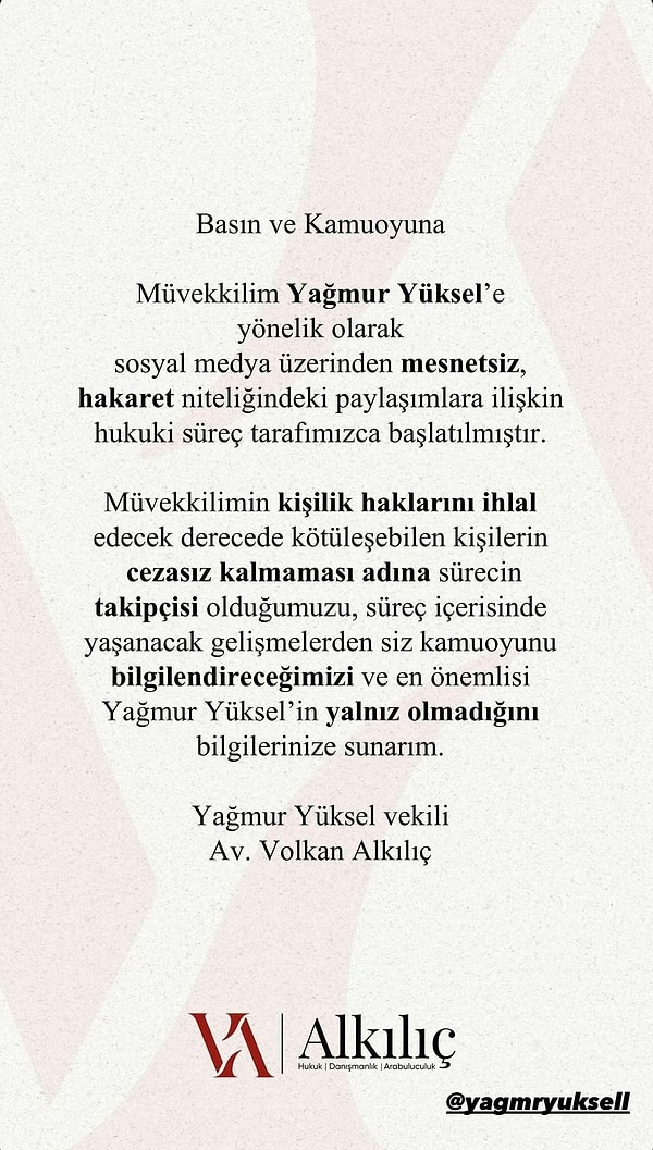 Yüksel'in avukatı Av. Volkan Alkılıç da yaptığı paylaşımla bu yorumlara karşı hukuki sürecin başlatıldığını duyurdu.