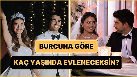 Burcuna Göre Sen Kaç Yaşında Evleneceksin?