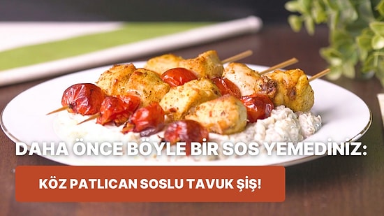 Akşama Ne Yesem Diyenlere: Köz Patlıcan Soslu Tavuk Şiş Nasıl Yapılır?