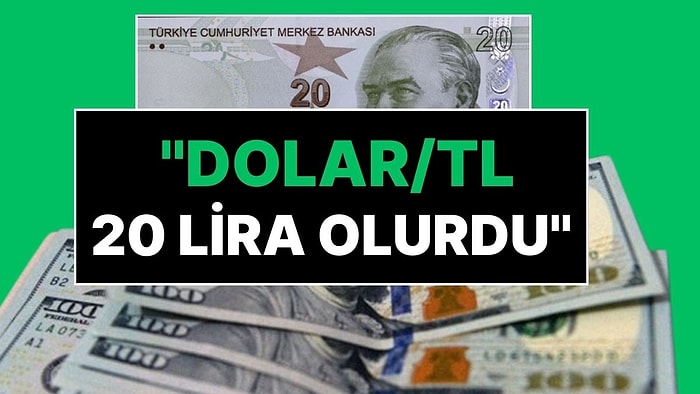 Ünlü Ekonomistin Dolar/TL Kuru İçin '20 Lira' Öngörüsü Gündem Oldu!