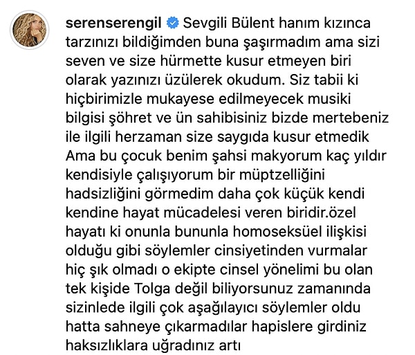 "Siz tabii ki hiçbirimizle mukayese edilmeyecek musiki bilgisi şöhret ve ün sahibisiniz bizde mertebeniz ile ilgili herzaman size saygıda kusur etmedik" diyen Serengil yine çelişkili açıklamaları ile kafa karıştırmayı başardı!