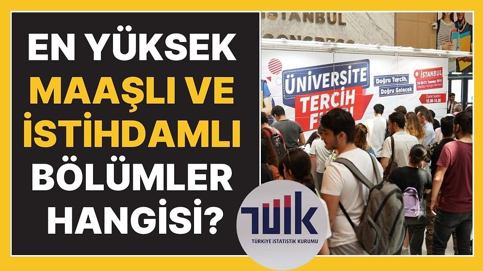 TÜİK, 4 Yıllık Lisans Bölümleri İçin Verileri Paylaştı: En Çok İş İmkanı ve En Yüksek Maaş Hangi Bölümde?