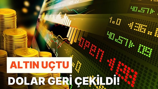 Altın Uçtu, Dolar Geri Çekildi: 18 Temmuz'da Piyasalarda Ne Oldu?