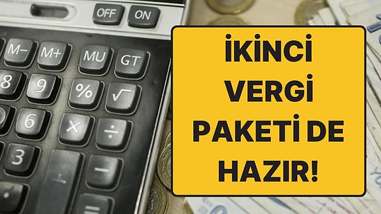 İkinci Vergi Paketinin Detayları Ortaya Çıktı: Bu Sefer Ev Sahipleri Üzülecek!