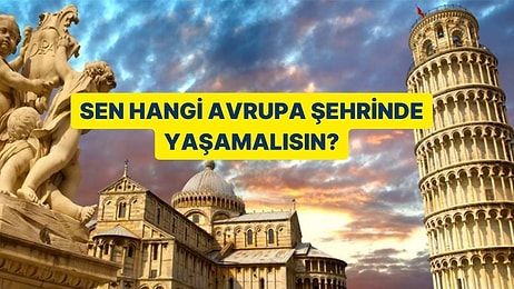 Sen Aslında Hangi Avrupa Ülkesinde Yaşamalısın?