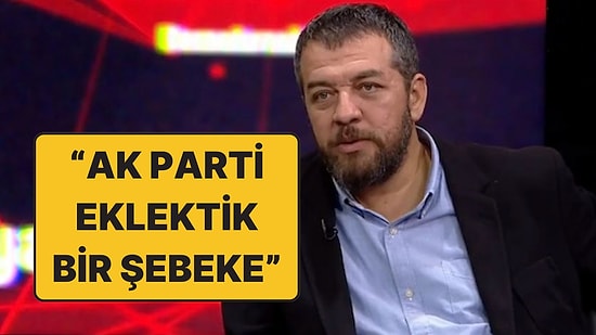Yeni Şafak Yazarından AK Parti Tanımı: “Eklektik Bir Şebekeye Dönüştü”