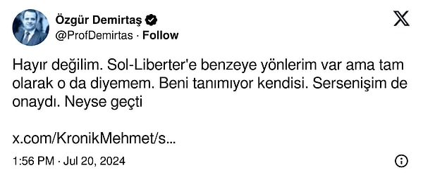 Cevabına 'Hayır değilim' diyerek başlayan Demirtaş, "Sol-Liberter'e benzeyen yönlerim var" diyerek sözlerine devam etti.