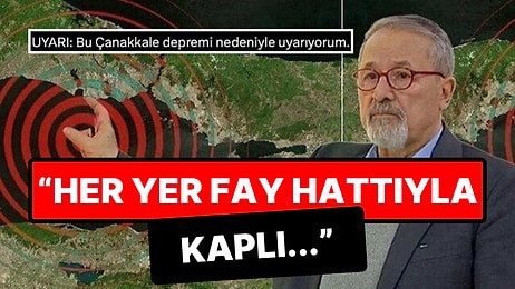 Naci Görür, Çanakkale'de Yaşanan 4.7 Büyüklüğündeki Deprem İçin Uyardı: 'Hükümet İdrak Etmeli...'