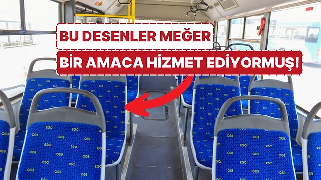 Otobüs Koltuklarındaki Döşemeler Neden Bu Kadar Can Sıkıcı? Aslında Çok Önemli Bir Amacı Varmış!